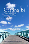 Getting Bi: Voices of Bisexuals Around the World, Second Edition by Robyn Ochs, Editor & Sarah Rowley, Editor